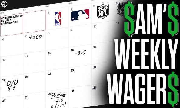 Sam's Weekly Wagers MLB NBA Bets