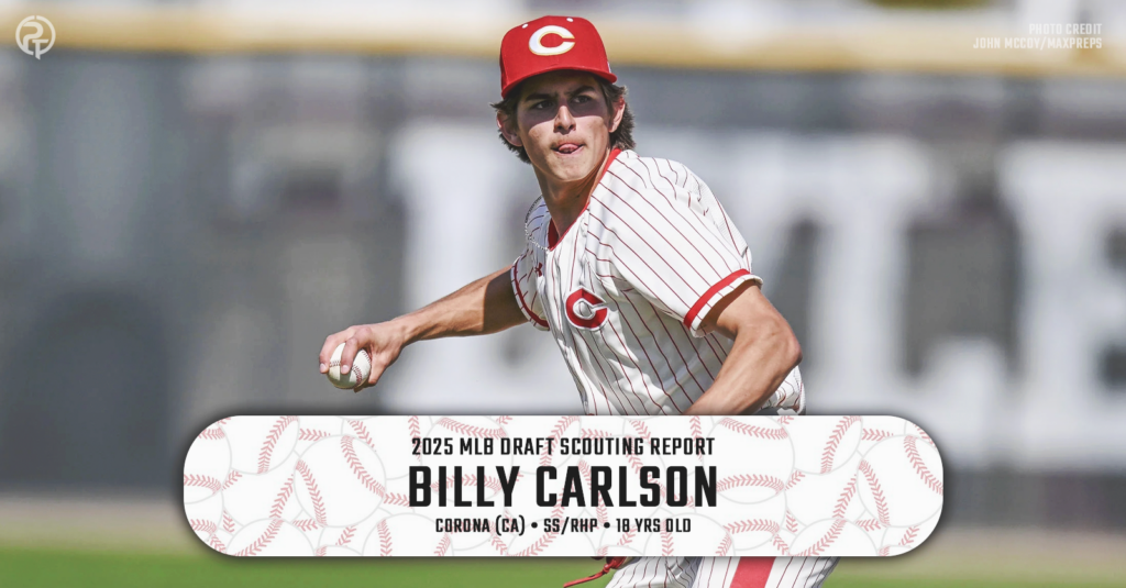 MLB Draft Report - Corona SS RHP Billy Carlson